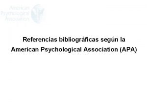 Referencias bibliogrficas segn la American Psychological Association APA