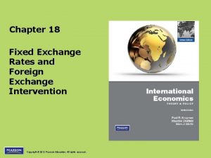 Chapter 18 Fixed Exchange Rates and Foreign Exchange