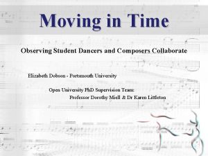 Moving in Time Observing Student Dancers and Composers