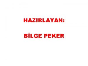 HAZIRLAYAN BLGE PEKER ALI VER PROBLEMLER Bu problemlerde