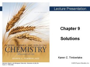 Lecture Presentation Chapter 9 Solutions Karen C Timberlake
