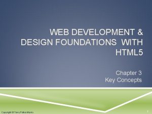 WEB DEVELOPMENT DESIGN FOUNDATIONS WITH HTML 5 Chapter
