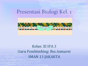 Presentasi Biologi Kel 1 Kelas XI IPA 3