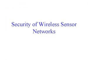 Security of Wireless Sensor Networks Security Risks in