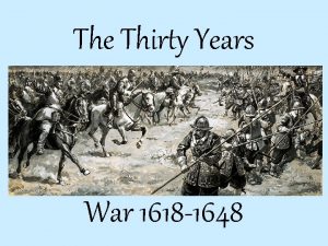 The Thirty Years War 1618 1648 Warm Up