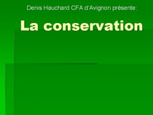 Denis Hauchard CFA dAvignon prsente La conservation Pour