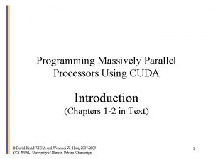 Programming Massively Parallel Processors Using CUDA Introduction Chapters