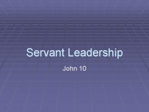 Servant Leadership John 10 To Understand How God