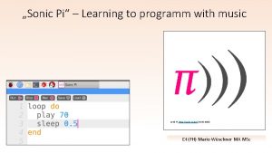 Sonic Pi Learning to programm with music Sonic