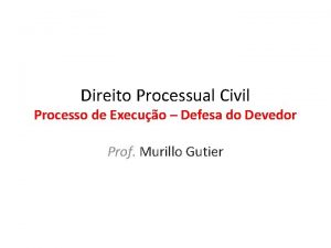 Direito Processual Civil Processo de Execuo Defesa do