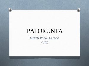 PALOKUNTA MITEN EROA LAITOS VPK LAITOS PIVYST 24