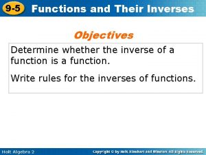 9 5 Functions and Their Inverses Objectives Determine