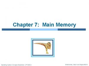 Chapter 7 Main Memory Operating System Concepts Essentials Chapter 7 Main Memory Operating System Concepts Essentials