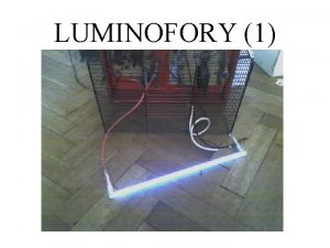 LUMINOFORY 1 Luminofory2 S to substancje syntetyczne wykazujce
