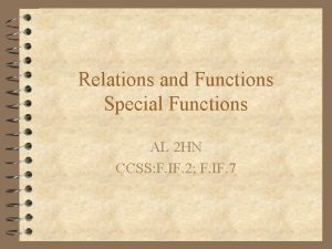 Relations and Functions Special Functions AL 2 HN
