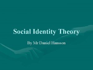 Social Identity Theory By Mr Daniel Hansson Questions