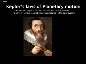 121411 Keplers laws of Planetary motion To understand
