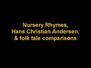 Nursery Rhymes Hans Christian Andersen folk tale comparisons