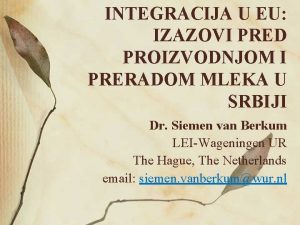 INTEGRACIJA U EU IZAZOVI PRED PROIZVODNJOM I PRERADOM