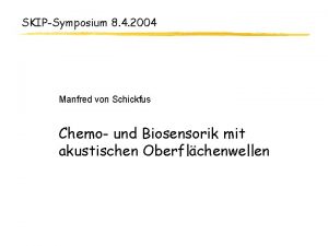 SKIPSymposium 8 4 2004 Manfred von Schickfus Chemo