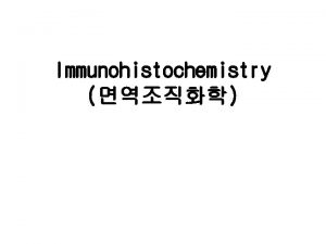Immunohistochemistry Secondary antibody 2 nd Ab link antibody
