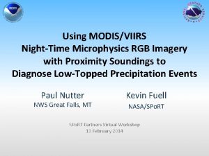 Using MODISVIIRS NightTime Microphysics RGB Imagery with Proximity