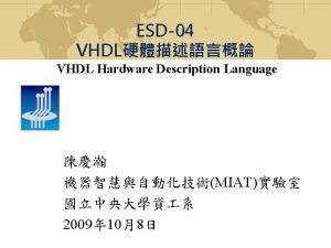 Introduction to VHDL Structure Model VHDL code Entity Introduction to VHDL Structure Model VHDL code Entity