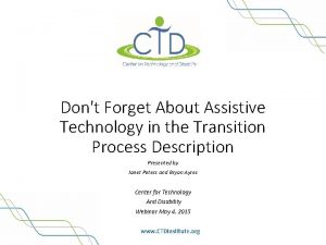 Dont Forget About Assistive Technology in the Transition