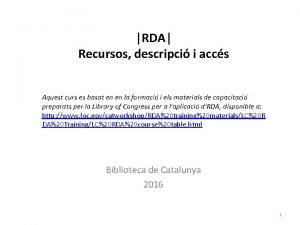 RDA Recursos descripci i accs Aquest curs es