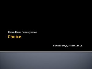 DasarDasar Pemrograman Choice Ramos Somya S Kom M