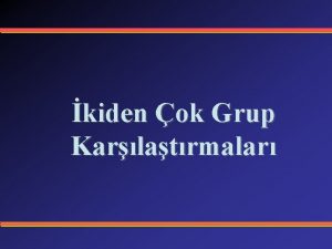 kiden ok Grup Karlatrmalar kiden ok Grup Karlatrmalar