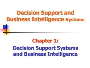 Decision Support and Business Intelligence Systems Chapter 1