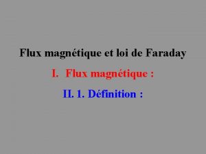 Flux magntique et loi de Faraday I Flux