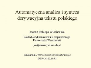 Automatyczna analiza i synteza derywacyjna tekstu polskiego Joanna
