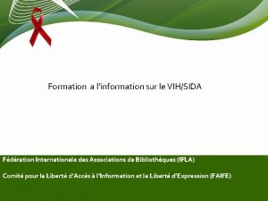 Formation a linformation sur le VIHSIDA Fdration Internationale