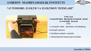 NDIJON MASHINASOZLIK INSTITUTI AVTOMOBIL ELEKTR VA ELEKTRON TIZIMLARI