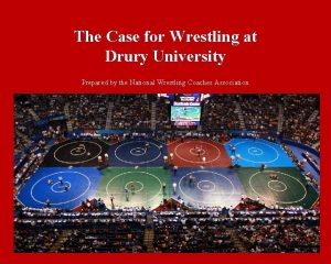The Case for Wrestling at Drury University Prepared