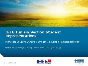 IEEE Tunisia Section Student Representatives Mehdi Bouguerra Amira