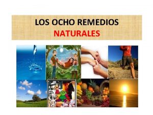 LOS OCHO REMEDIOS NATURALES Los ocho remedios que