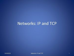 Networks IP and TCP 10302020 Networks IP and