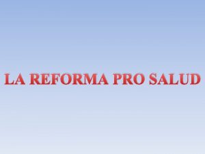 Que es la reforma pro salud