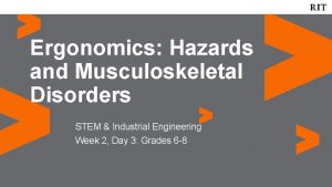 Ergonomics Hazards and Musculoskeletal Disorders STEM Industrial Engineering