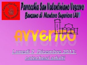 AVVENTO Luned 2 Dicembre 2013 catechesi adulti Tempo