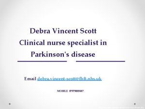 Debra Vincent Scott Clinical nurse specialist in Parkinsons