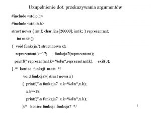 Uzupenienie dot przekazywania argumentw include stdio h include