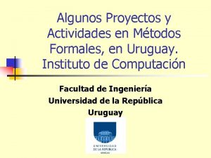 Algunos Proyectos y Actividades en Mtodos Formales en