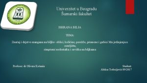 Univerzitet u Beogradu umarski fakultet ISHRANA BILJA TEMA