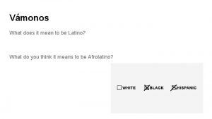 Vmonos What does it mean to be Latino