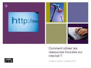 Comment utiliser les ressources trouves sur Internet Christine