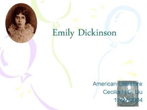 Emily Dickinson American Literature Cecilia H C Liu